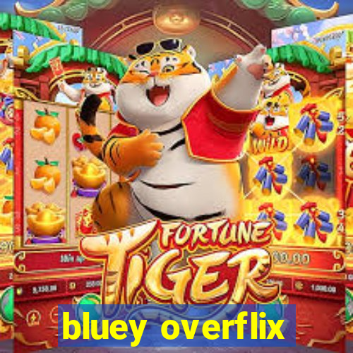 bluey overflix